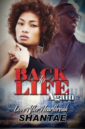 Back To Life Again: Love After Heartbreak by Shantae