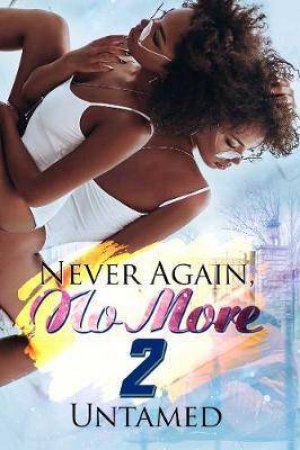 Never Again, No More 2 by Untamed