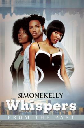 Whispers From The Past by Simone Kelly