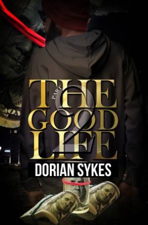 The Good Life Part 2 by Dorian Sykes