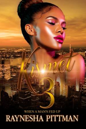 Kismet 3 by Raynesha Pittman