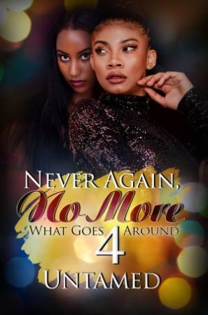 Never Again, No More 4 by Untamed