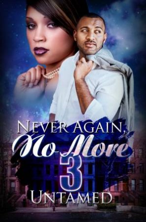 Never Again, No More 3 by Untamed