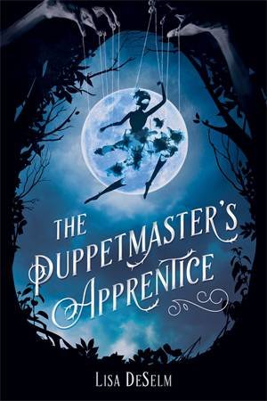 The Puppetmaster’s Apprentice by Lisa DeSelm