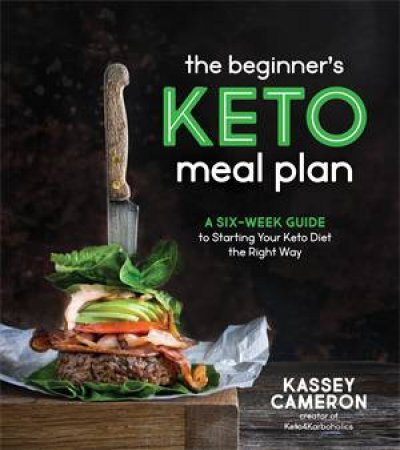 The Beginners Keto Meal Plan by Kassey Cameron