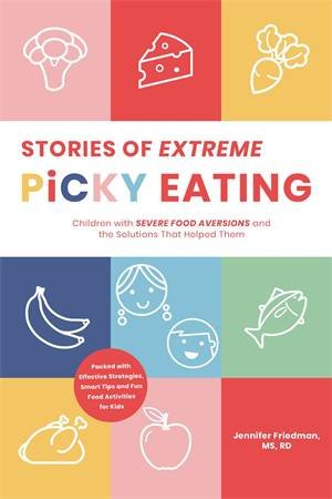 Stories Of Extreme Picky Eating by Jenny Friedman