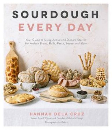 Sourdough Every Day by Hannah Dela Cruz