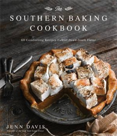 The Southern Baking Cookbook by Jenn Davis