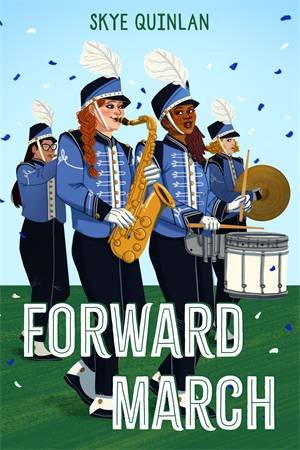 Forward March by Skye Quinlan