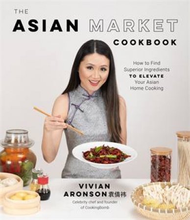 The Asian Market Cookbook by Vivian Aronson