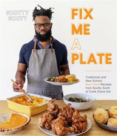 Fix Me A Plate by Scotty Scott