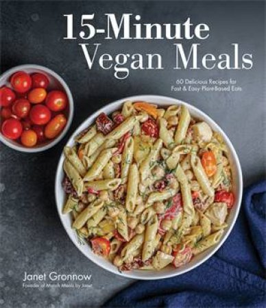 15-Minute Vegan Meals by Janet Gronnow