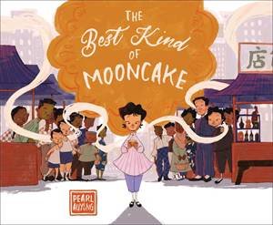 The Best Kind Of Mooncake by Pearl AuYeung