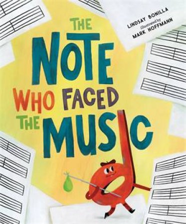The Note Who Faced the Music by Lindsay Bonilla & Mark Hoffmann