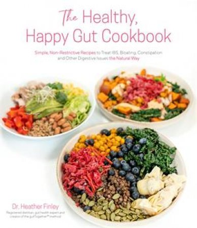 The Healthy, Happy Gut Cookbook by Dr. Heather Finley