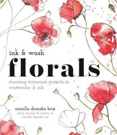 Ink And Wash Florals by Camilla Damsbo Brix