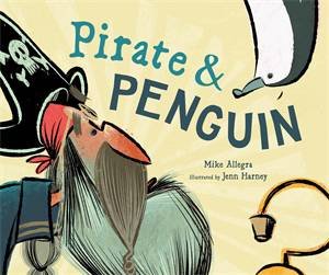 Pirate & Penguin by Mike Allegra & Jenn Harney