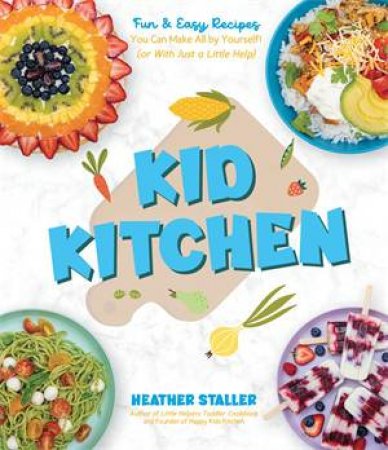 Kid Kitchen by Heather Staller