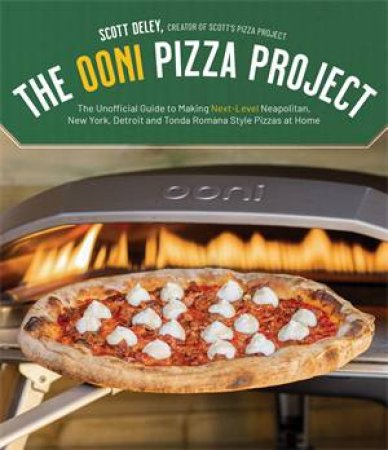 The Ooni Pizza Project by Scott Deley