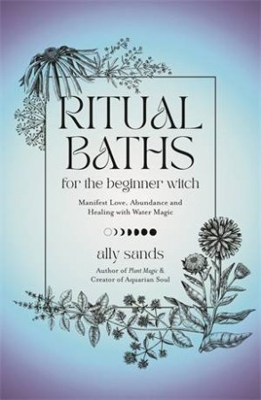 Ritual Baths for the Beginner Witch by Ally Sands