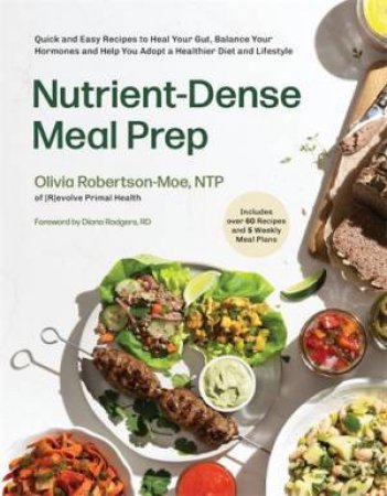 Nutrient-Dense Meal Prep by Olivia Robertson-Moe