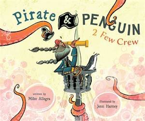 Pirate & Penguin 2 Few Crew by Mike Allegra & Jenn Harney