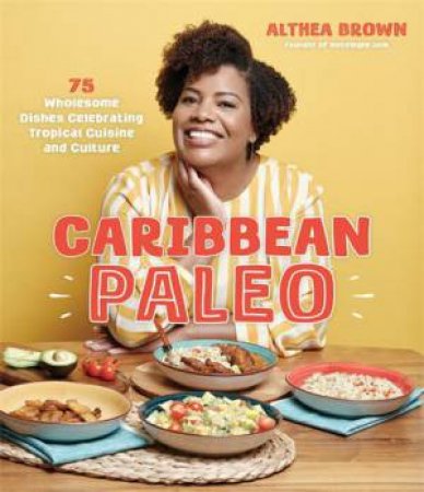 Caribbean Paleo by Althea Brown