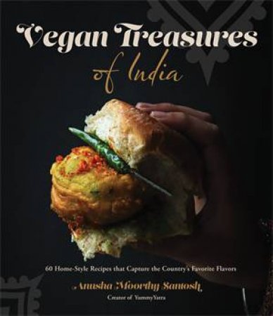 Vegan Treasures of India by Anusha Moorthy Santosh