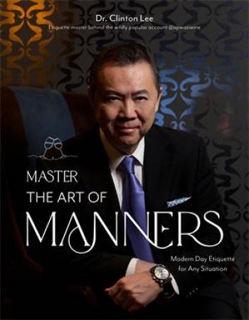 Master the Art of Manners by Dr. Clinton Lee