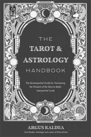 The Tarot & Astrology Handbook by Argus Kaldea