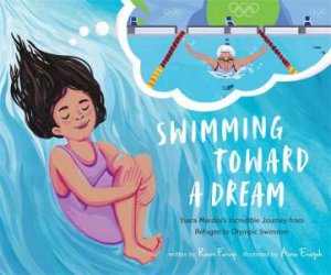 Swimming Toward a Dream by Reem Faruqi & Asma Enayeh