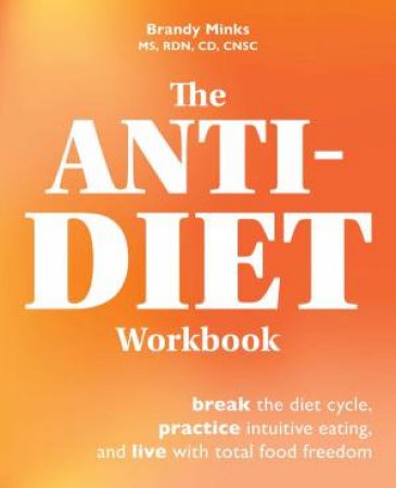 Anti-Diet Workbook by Brandy Minks