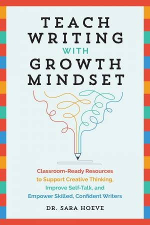 Teach Writing With Growth Mindset by Sara Joy Hoeve