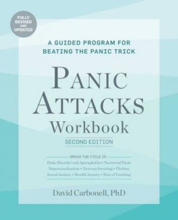 Panic Attacks Workbook: Second Edition by David Carbonell