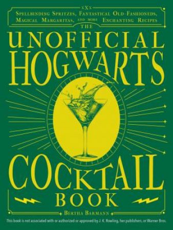 Unofficial Hogwarts Cocktail Book by Bertha Barmann