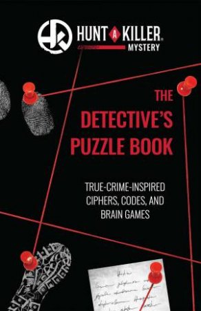 Hunt A Killer: The Detective's Puzzle Book by Various