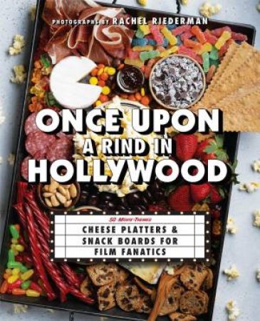 Once Upon a Rind in Hollywood by Ulysses Press & Rachel Riederman