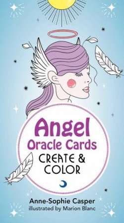 Angel Oracle Cards: Create And Color by Anne-Sophie Casper & Marion Blanc