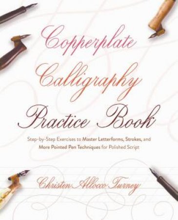 Copperplate Calligraphy Practice Book by Christen Allocco Turney