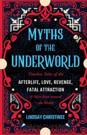 Myths of the Underworld by Lindsay Christinee