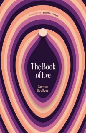 The Book of Eve by Carmen Boullosa & Samantha Schnee