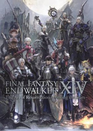 Final Fantasy XIV: Endwalker -- The Art Of Resurrection -Among The Stars- by Various