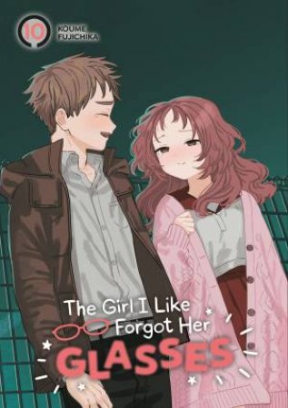 The Girl I Like Forgot Her Glasses 10 by Koume Fujichika