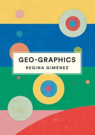 Geo-Graphics by Regina Gimnez & Alexis Gomay & Valerie Block