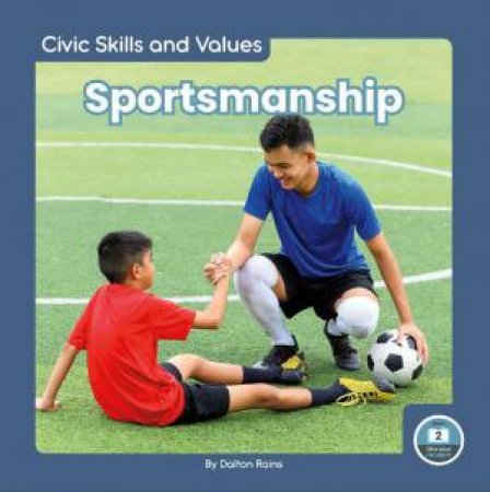 Civic Skills and Values: Sportsmanship by DALTON RAINS