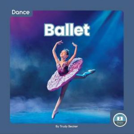 Dance: Ballet by TRUDY BECKER