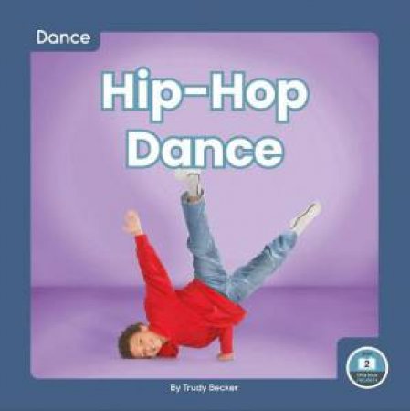 Dance: Hip-Hop Dance by TRUDY BECKER