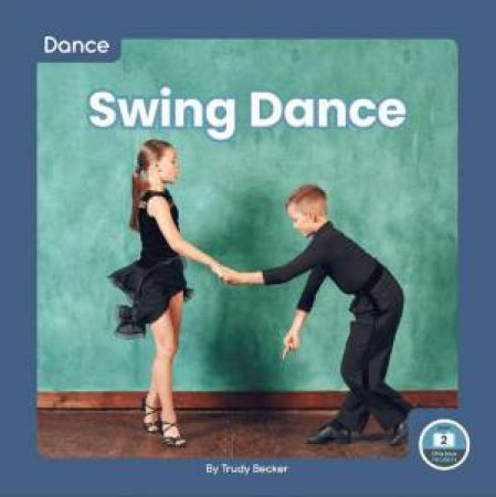 Dance: Swing Dance by TRUDY BECKER