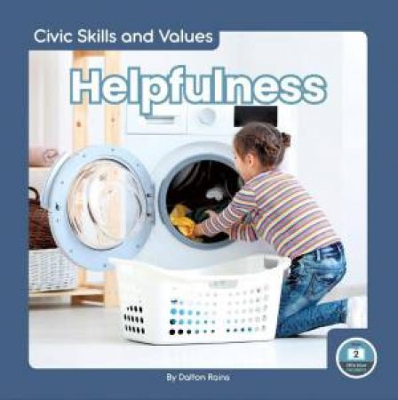 Civic Skills and Values: Helpfulness by DALTON RAINS