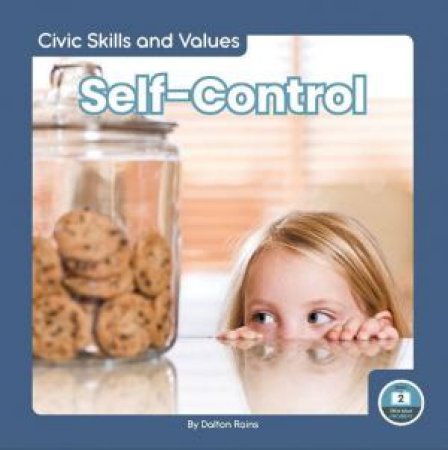 Civic Skills and Values: Self-Control by DALTON RAINS